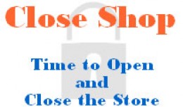 Close Shop (schedules for opening and closing th..