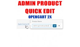 Admin quick edit product for OpenCart 1.5x, 2.x,..