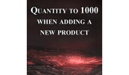 Quantity to 1000 when adding a new product