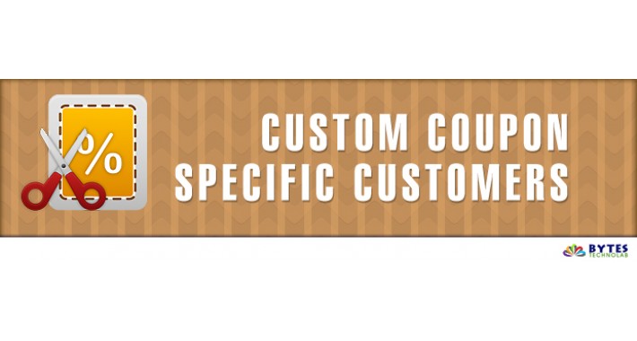 Custom Coupon - specific Customers