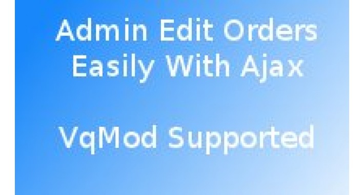 OpenCart - Ajax Admin Edit Orders, Prices And Totals [VQmod]