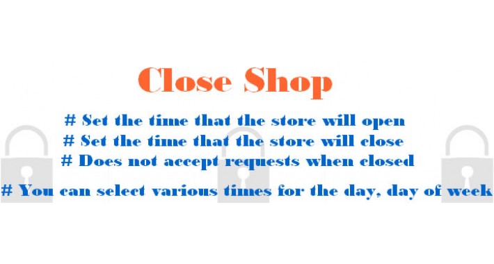 Close Shop (schedules for opening and closing the store)
