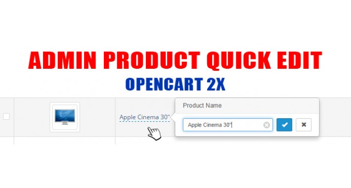 Admin quick edit product for OpenCart 1.5x, 2.x, 3.x