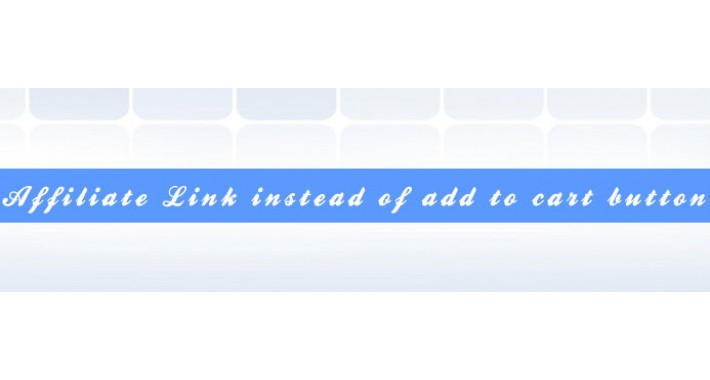 Affiliate Link instead of add to cart button