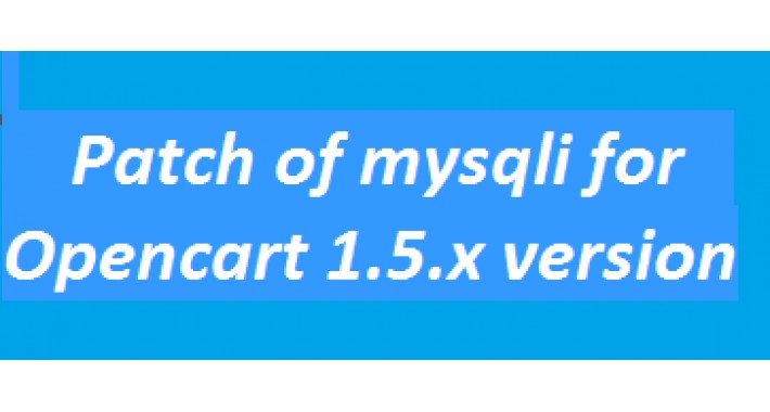 Patch of mysqli for Opencart 1.5.x version