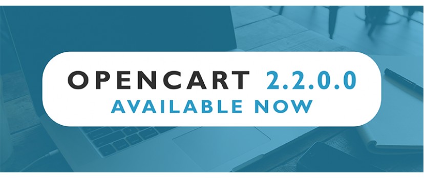 OpenCart 2.2.0.0 Available Now