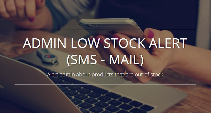 Admin Low Stock Alert (SMS - Mail) - OC 1.5.x
