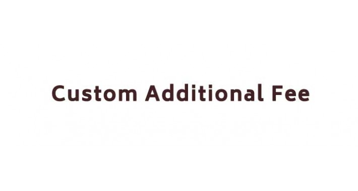 Custom Additional Fee