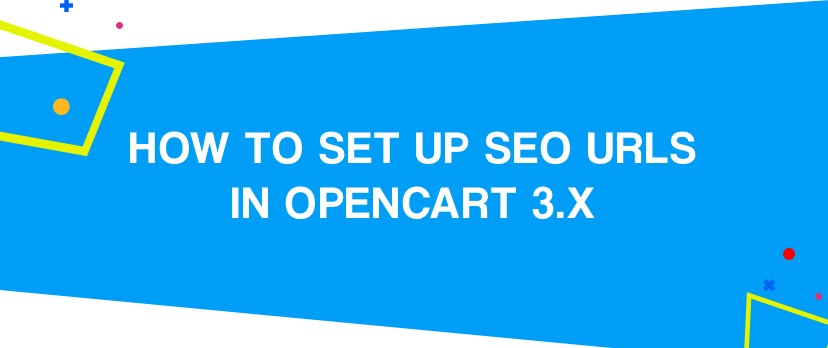What is new in OpenCart: How to Setup SEO URLs in OpenCart 3.x