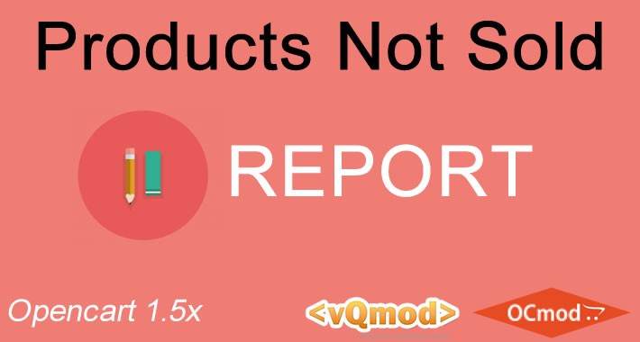 Reason8 - Products Not Sold Report - OC1.5.x - vQmod - Free