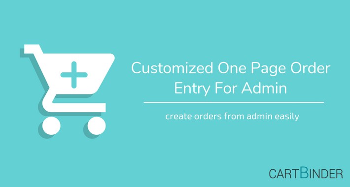 Customized One Page Order Entry For Admin - Quick Order Creation