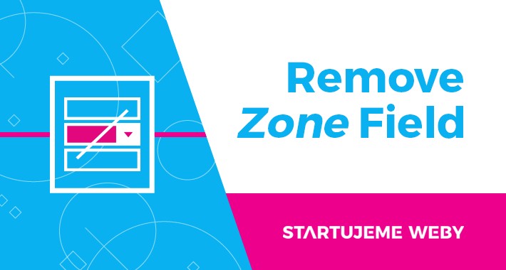 Remove ‘Zone’ Field