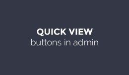 Quick view buttons in administration