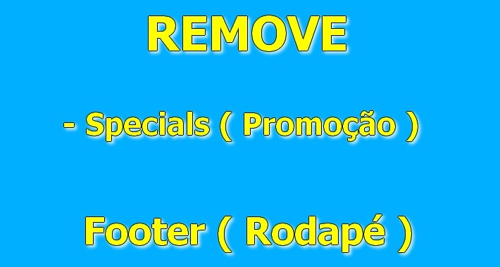 Remove Specials on Footer / Remover Produtos em Promoção Rodapé