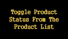 Toggle Product Status From The Product List