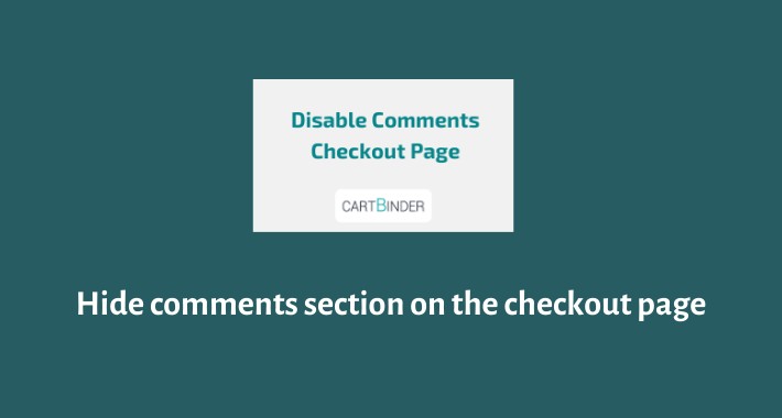 Hide Comments From Checkout Page
