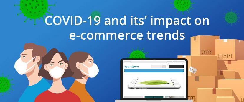 COVID-19 and its’ impact on e-commerce trends