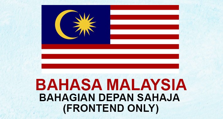 Bahasa Malaysia / Bahasa Melayu  - Frontend Sahaja
