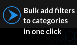 Bulk add filters to categories in one click