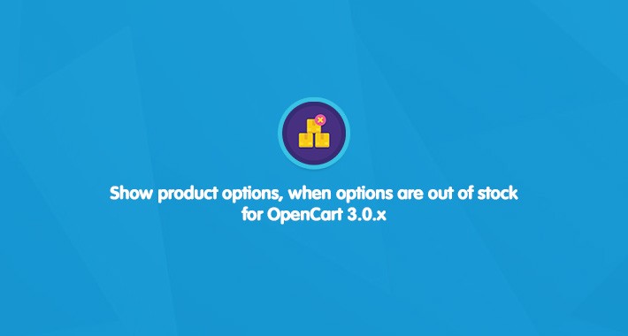 Show product options, when options are out of stock