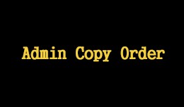 Admin Copy Order