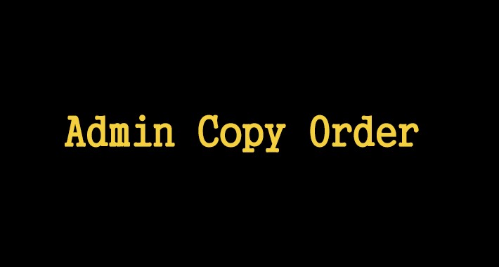 Admin Copy Order