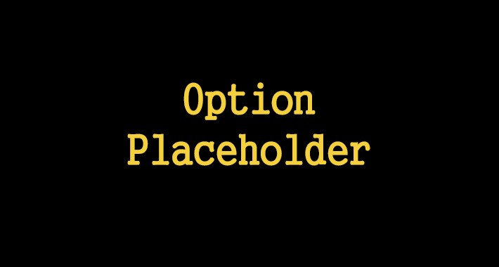 Options Placeholder