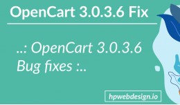 OpenCart 3.0.3.6 Bug Fix