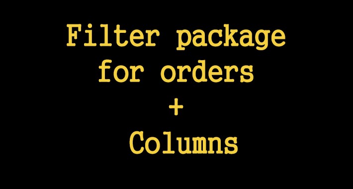 Filter package for orders + columns