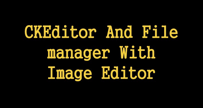 CKEditor And Filemanager With Image Editor