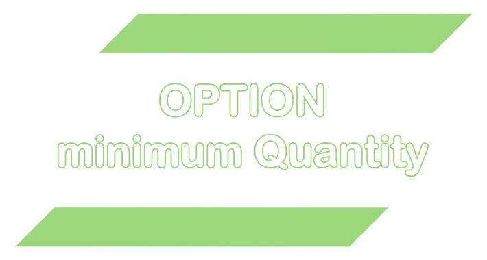 Option - non cumulative minimum quantity