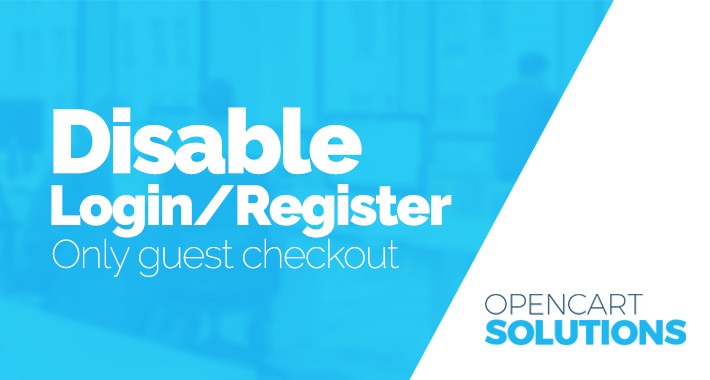 Disable Login/Register - Only guest checkout
