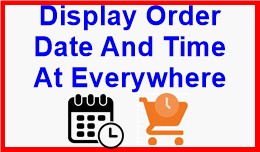 Display Order Date And Time At Everywhere