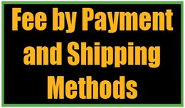 Fee by Payment and Shipping Methods