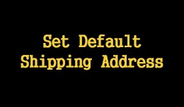 Set Default Shipping Address