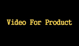 Video For Product