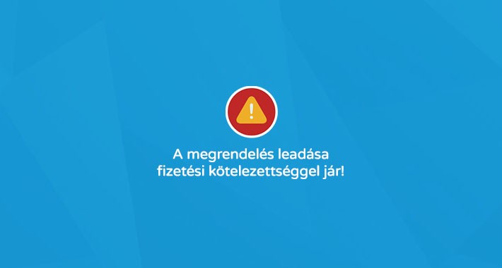 A megrendelés leadása fizetési kötelezettséggel jár!
