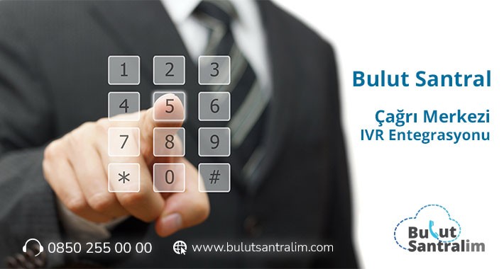 Bulut Santral Çağrı Merkezi IVR Entegrasyonu