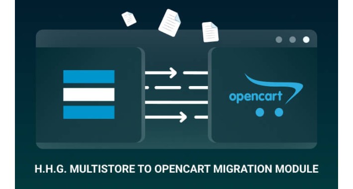 Cart2Cart: H.H.G. Multistore to OpenCart Migration Module
