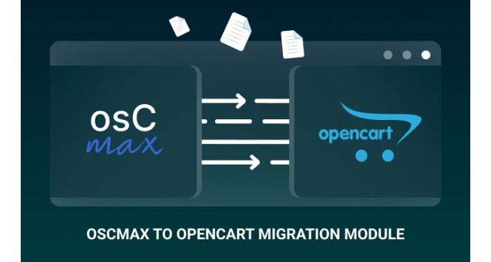 Cart2Cart: osCMax to OpenCart Migration Module
