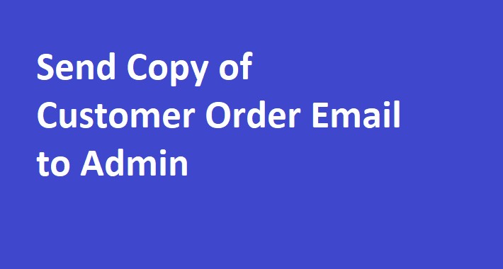 OpenCart - Send Customer Order Email To Admin