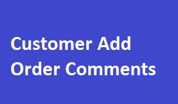 Allow Customers Add Comments on Order History