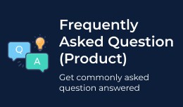 Product Frequently Asked Question (P-FAQ)