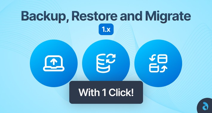 Backup, Restore and Migrate