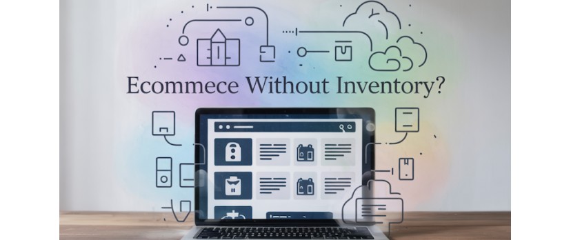 Can You Start a Successful eCommerce Business Without Inventory?