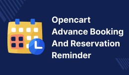 Opencart Advance Booking and Reservation Reminder