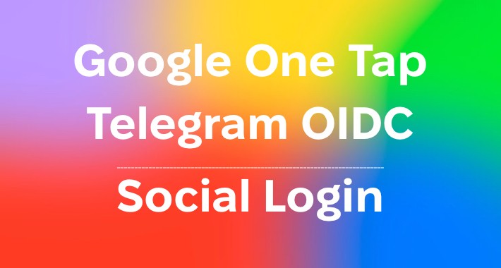 Google One Tap + Telegram OIDC — Social Login