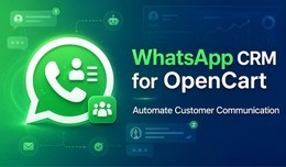 OpenCart WhatsApp Marketing, CRM & Order Ale..